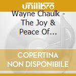 Wayne Chaulk - The Joy & Peace Of Christmas cd