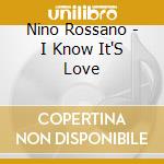 Nino Rossano - I Know It'S Love cd