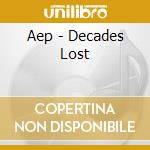 Aep - Decades Lost cd