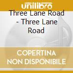 Three Lane Road - Three Lane Road cd