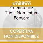 Coexistence Trio - Momentum Forward cd