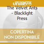 The Velvet Ants - Blacklight Press cd