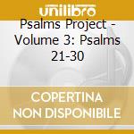 Psalms Project - Volume 3: Psalms 21-30 cd