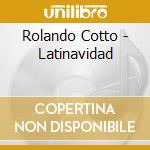 Rolando Cotto - Latinavidad cd