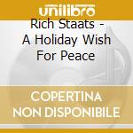 Rich Staats - A Holiday Wish For Peace cd