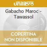 Gabacho Maroc - Tawassol cd