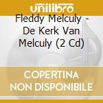 Fleddy Melculy - De Kerk Van Melculy (2 Cd) cd