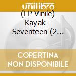 (LP Vinile) Kayak - Seventeen (2 Lp+Cd) vinile