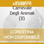 Carnevale Degli Animali (Il) cd