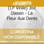 (LP Vinile) Joe Dassin - La Fleur Aux Dents vinile