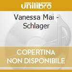 Vanessa Mai - Schlager cd musicale di Vanessa Mai
