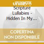 Scripture Lullabies - Hidden In My Heart (A Lullaby Journey cd