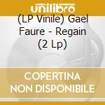 (LP Vinile) Gael Faure - Regain (2 Lp)