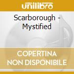 Scarborough - Mystified cd musicale di Scarborough