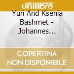 Yuri And Ksenia Bashmet - Johannes Brahms By The Bashmets cd musicale di Yuri And Ksenia Bashmet