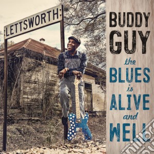 Buddy Guy - The Blues Is Alive And Well cd musicale di Buddy Guy