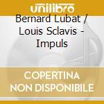 Bernard Lubat / Louis Sclavis - Impuls cd musicale di Bernard Lubat / Louis Sclavis