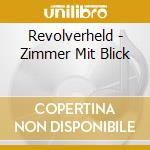 Revolverheld - Zimmer Mit Blick cd musicale di Revolverheld