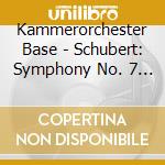 Kammerorchester Base - Schubert: Symphony No. 7 'Unfinished' & cd