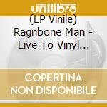 (LP Vinile) Ragnbone Man - Live To Vinyl At Metropolis Studios