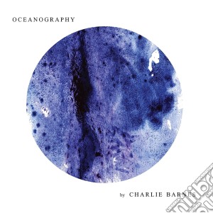 (LP Vinile) Charlie Barnes - Oceanography (Lp+Cd) lp vinile di Charlie Barnes