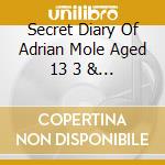 Secret Diary Of Adrian Mole Aged 13 3 & 4 / O.S.T. cd musicale