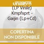 (LP Vinile) Kmpfsprt - Gaijin (Lp+Cd) vinile