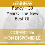 Fancy - 30 Years: The New Best Of cd