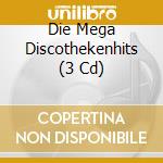 Die Mega Discothekenhits (3 Cd) cd