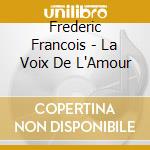 Frederic Francois - La Voix De L'Amour cd