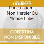 Ponctuation - Mon Herbier Du Monde Entier cd