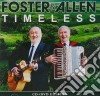 Foster & Allen - Timeless (Cd+Dvd) cd musicale di Foster & Allen