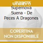 Supernova Suena - De Peces A Dragones cd