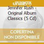 Jennifer Rush - Original Album Classics (5 Cd) cd musicale di Jennifer Rush