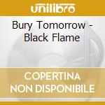 Bury Tomorrow - Black Flame cd