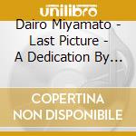 Dairo Miyamato - Last Picture - A Dedication By Juin