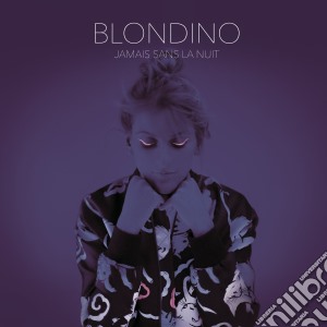 Blondino - Jamais Sans La Nuit cd musicale di Blondino