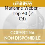Marianne Weber - Top 40 (2 Cd) cd
