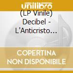 (LP Vinile) Decibel - L'Anticristo (2 Lp)