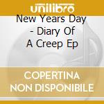 New Years Day - Diary Of A Creep Ep cd musicale di New Years Day