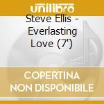 Steve Ellis - Everlasting Love (7