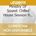 Ministry Of Sound: Chilled House Session 9 / Various (2 Cd) cd