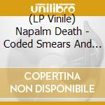 (LP Vinile) Napalm Death - Coded Smears And More Uncommon Slur (2 Lp) lp vinile di Napalm Death