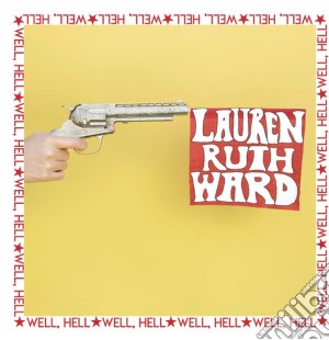 (LP Vinile) Lauren Ruth Ward - Well Hell lp vinile di Lauren Ruth Ward