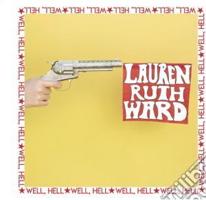 Lauren Ruth Ward - Well Hell cd musicale di Lauren Ruth Ward