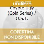 Coyote Ugly (Gold Series) / O.S.T. cd