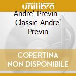 Andre' Previn - Classic Andre' Previn cd
