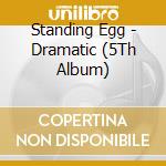 Standing Egg - Dramatic (5Th Album) cd