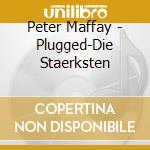 Peter Maffay - Plugged-Die Staerksten cd