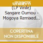 (LP Vinile) Sangare Oumou - Mogoya Remixed (Rsd) vinile